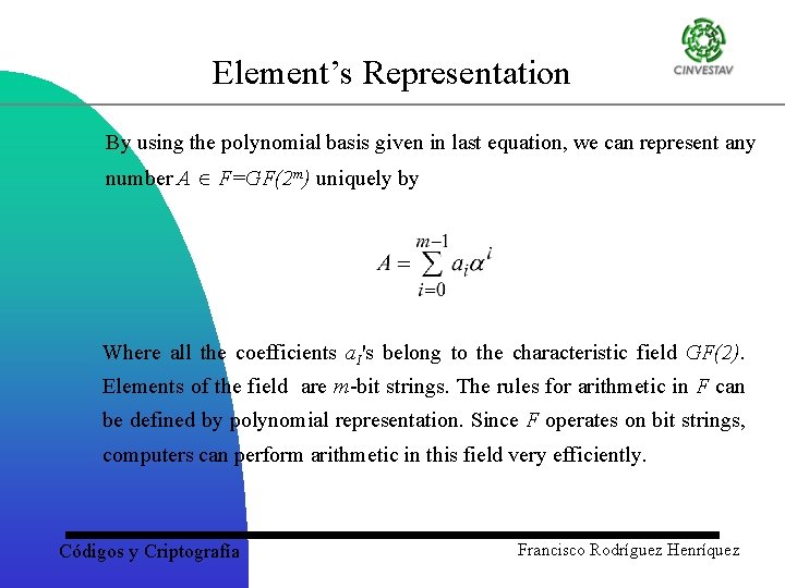 Element’s Representation By using the polynomial basis given in last equation, we can represent
