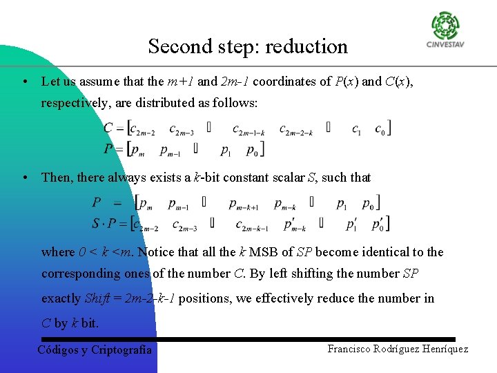Second step: reduction • Let us assume that the m+1 and 2 m-1 coordinates