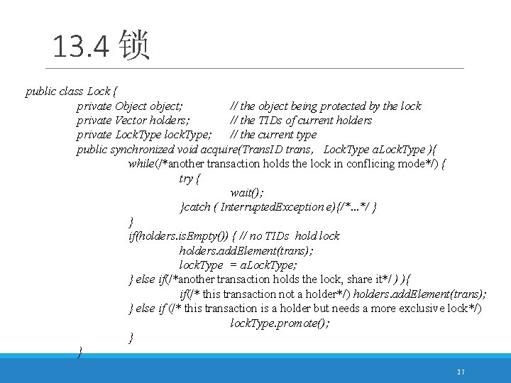 13. 4 锁 public class Lock { private Object object; // the object being