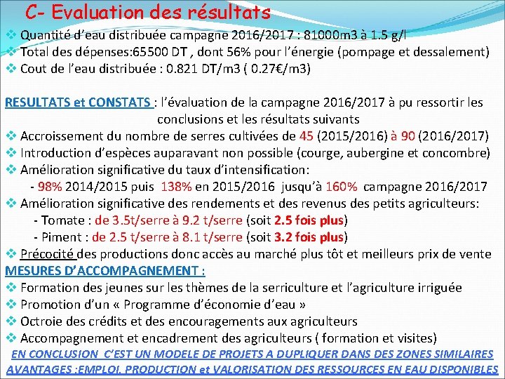 C- Evaluation des résultats v Quantité d’eau distribuée campagne 2016/2017 : 81000 m 3