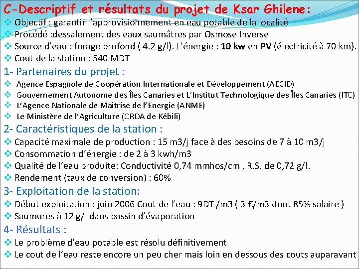 C-Descriptif et résultats du projet de Ksar Ghilene: v Objectif : garantir l’approvisionnement en