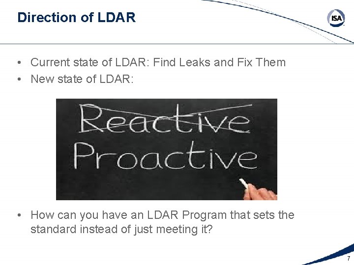 Direction of LDAR • Current state of LDAR: Find Leaks and Fix Them •