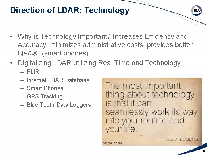 Direction of LDAR: Technology • Why is Technology Important? Increases Efficiency and Accuracy, minimizes