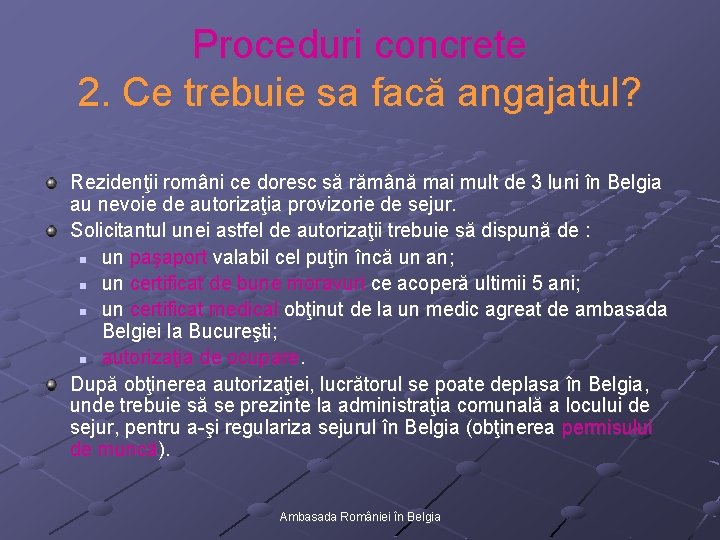 Proceduri concrete 2. Ce trebuie sa facă angajatul? Rezidenţii români ce doresc să rămână