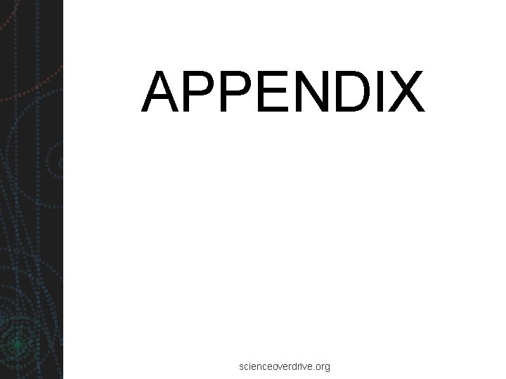 APPENDIX scienceoverdrive. org 