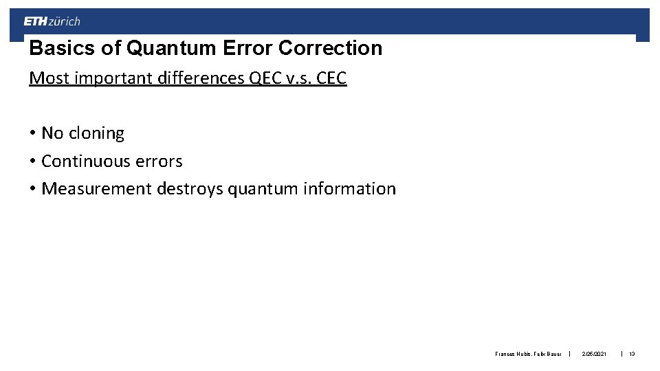 Basics of Quantum Error Correction Most important differences QEC v. s. CEC • No Basics of Quantum Error Correction Most important differences QEC v. s. CEC • No