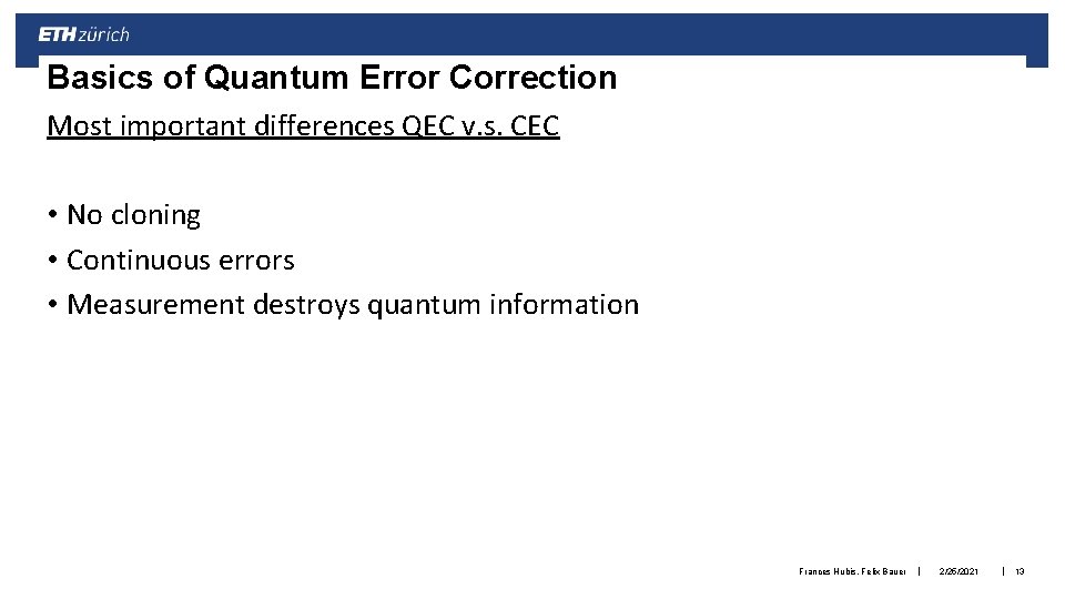 Basics of Quantum Error Correction Most important differences QEC v. s. CEC • No