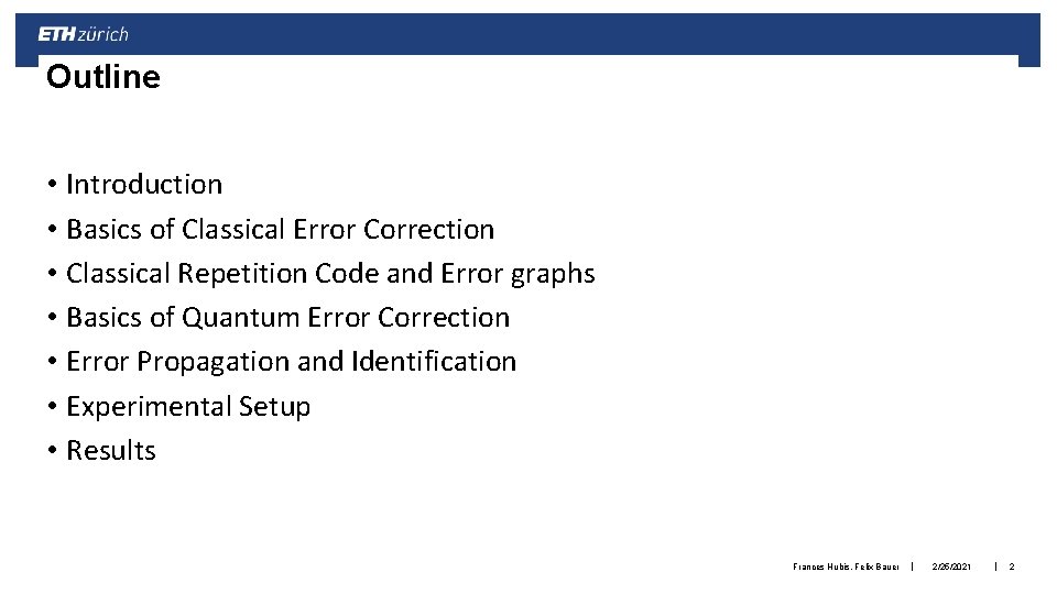 Outline • Introduction • Basics of Classical Error Correction • Classical Repetition Code and