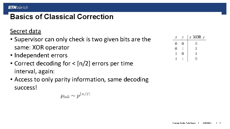 Basics of Classical Correction Secret data • Supervisor can only check is two given Basics of Classical Correction Secret data • Supervisor can only check is two given