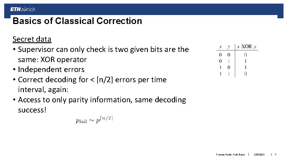 Basics of Classical Correction Secret data • Supervisor can only check is two given