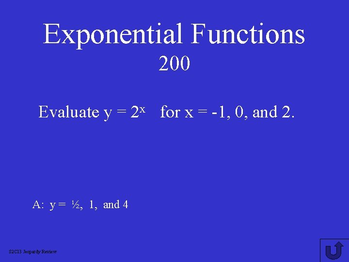 Exponential Functions 200 Evaluate y = 2 x for x = -1, 0, and