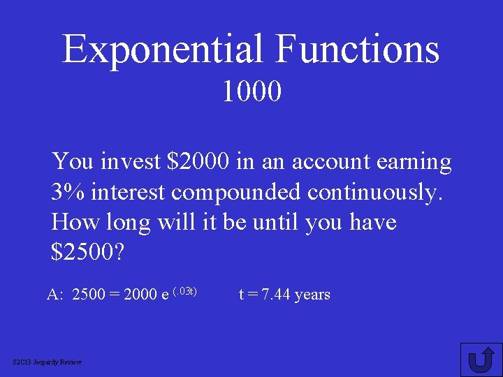 Exponential Functions 1000 You invest $2000 in an account earning 3% interest compounded continuously.