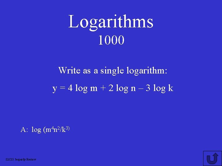 Logarithms 1000 Write as a single logarithm: y = 4 log m + 2