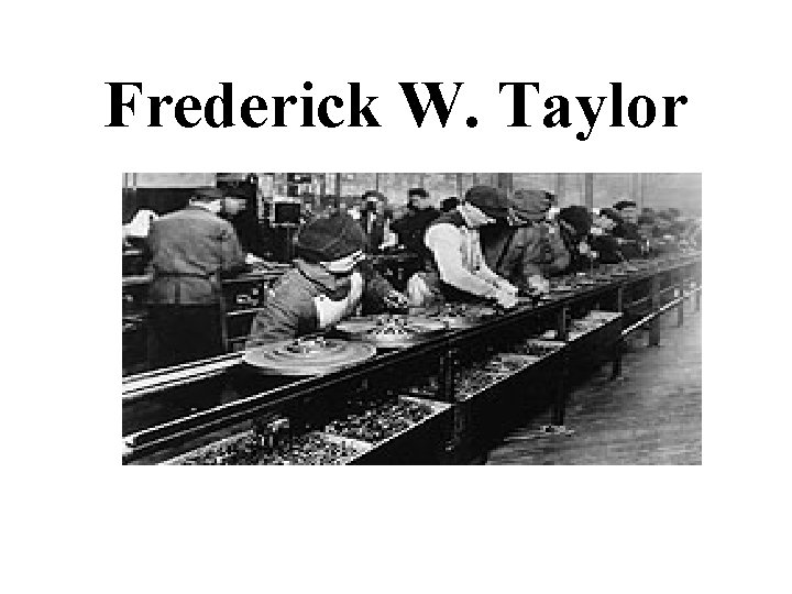Frederick W. Taylor 