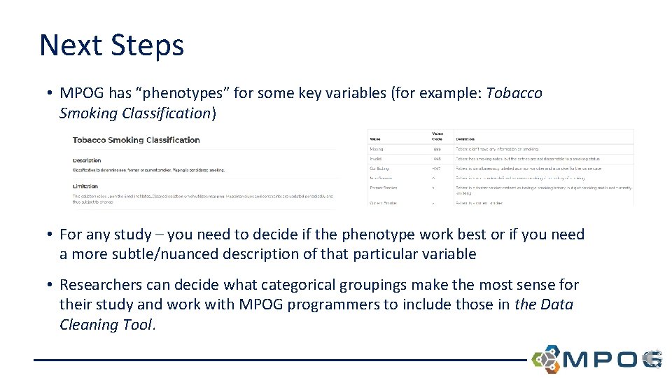 Next Steps • MPOG has “phenotypes” for some key variables (for example: Tobacco Smoking