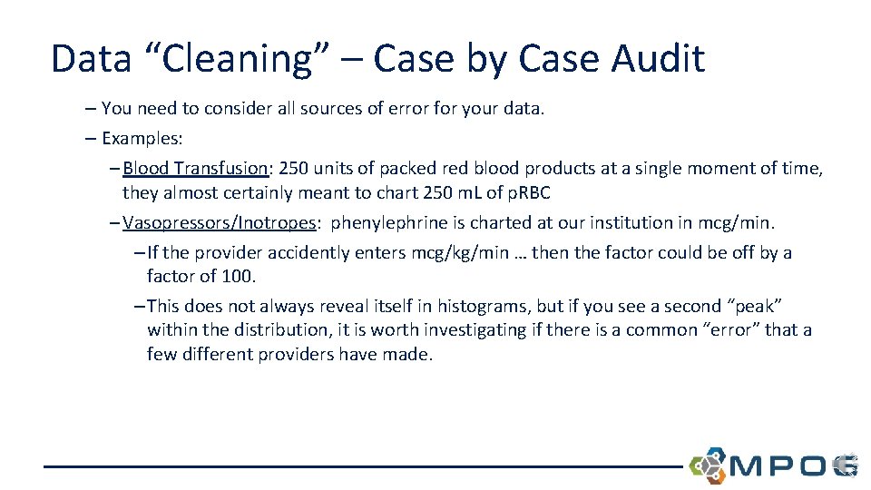 Data “Cleaning” – Case by Case Audit – You need to consider all sources