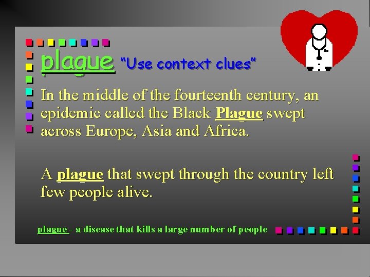 plague “Use context clues” In the middle of the fourteenth century, an epidemic called