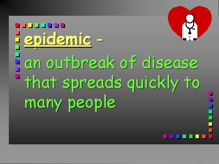epidemic an outbreak of disease that spreads quickly to many people 