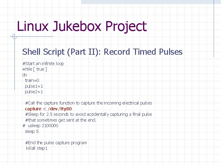 Linux Jukebox Project Shell Script (Part II): Record Timed Pulses #Start an infinite loop