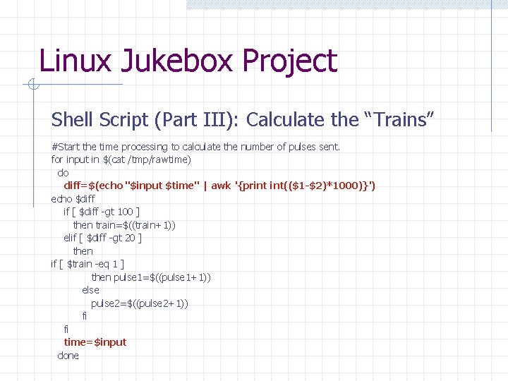 Linux Jukebox Project Shell Script (Part III): Calculate the “Trains” #Start the time processing Linux Jukebox Project Shell Script (Part III): Calculate the “Trains” #Start the time processing
