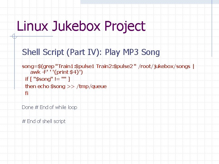 Linux Jukebox Project Shell Script (Part IV): Play MP 3 Song song=$(grep "Train 1: