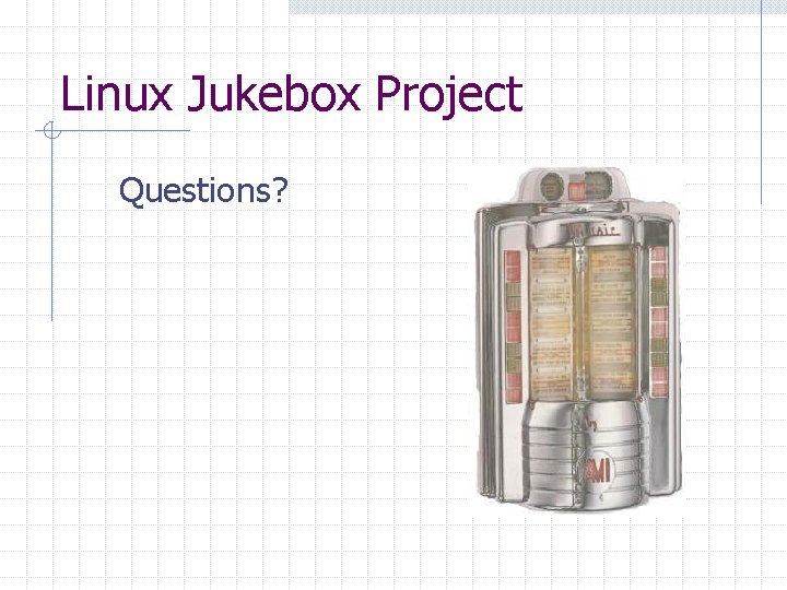 Linux Jukebox Project Questions? 