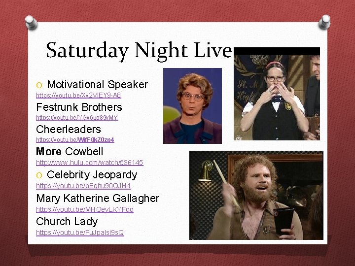 Saturday Night Live O Motivational Speaker https: //youtu. be/Xv 2 VIEY 9 -A 8