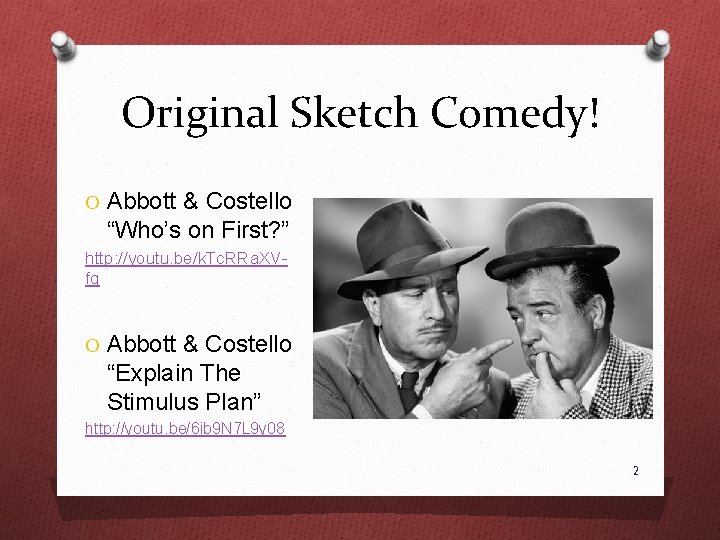 Original Sketch Comedy! O Abbott & Costello “Who’s on First? ” http: //youtu. be/k.