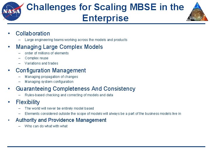 Challenges for Scaling MBSE in the Enterprise • Collaboration – Large engineering teams working