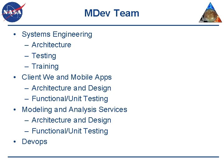 MDev Team • Systems Engineering – Architecture – Testing – Training • Client We