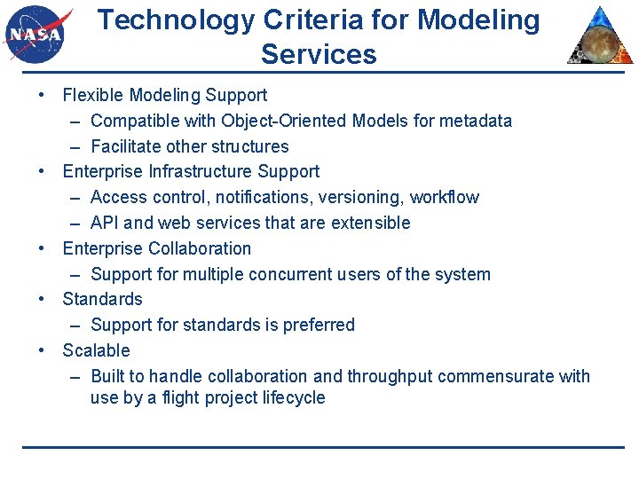 Technology Criteria for Modeling Services • Flexible Modeling Support – Compatible with Object-Oriented Models