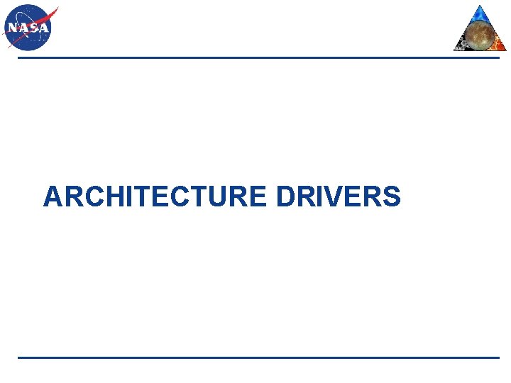 ARCHITECTURE DRIVERS 