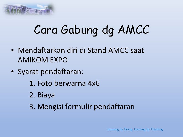 Cara Gabung dg AMCC • Mendaftarkan diri di Stand AMCC saat AMIKOM EXPO •