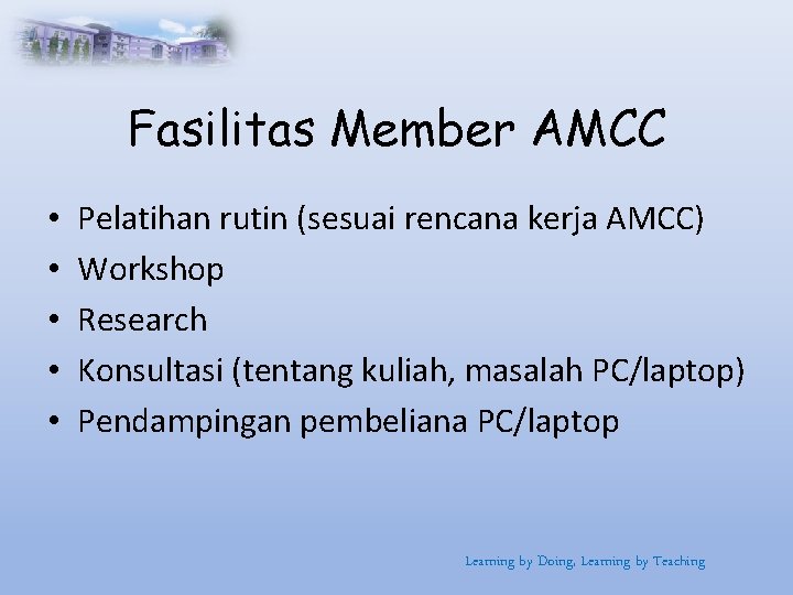 Fasilitas Member AMCC • • • Pelatihan rutin (sesuai rencana kerja AMCC) Workshop Research