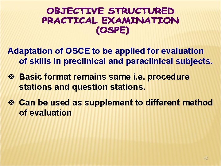 Adaptation of OSCE to be applied for evaluation of skills in preclinical and paraclinical Adaptation of OSCE to be applied for evaluation of skills in preclinical and paraclinical