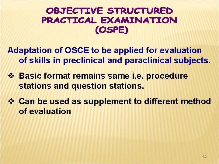 Adaptation of OSCE to be applied for evaluation of skills in preclinical and paraclinical