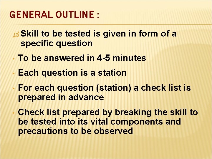 GENERAL OUTLINE : Skill to be tested is given in form of a specific