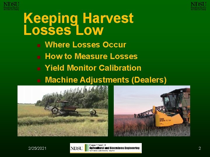 Keeping Harvest Losses Low n n Where Losses Occur How to Measure Losses Yield