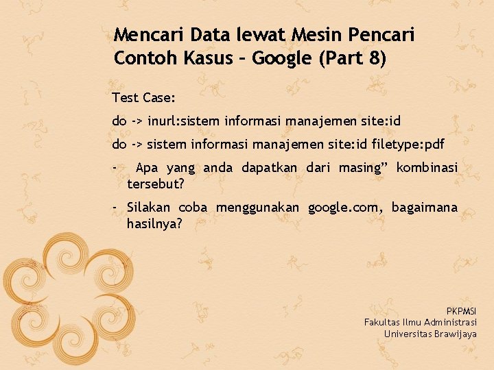 Mencari Data lewat Mesin Pencari Contoh Kasus – Google (Part 8) Test Case: do