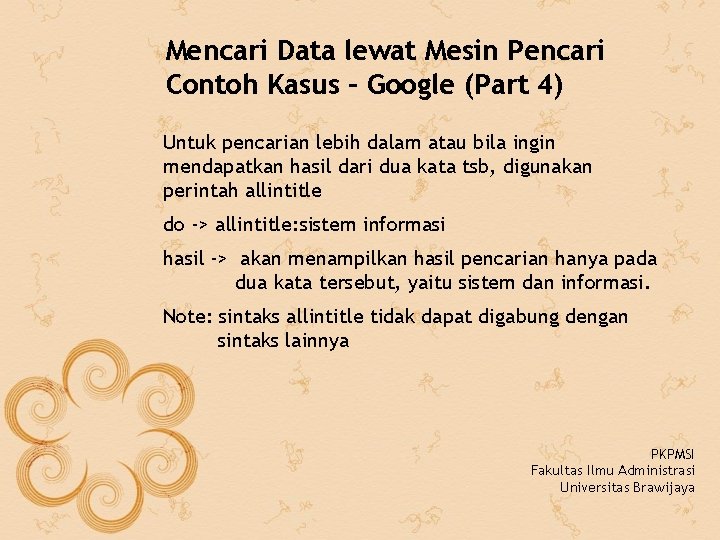 Mencari Data lewat Mesin Pencari Contoh Kasus – Google (Part 4) Untuk pencarian lebih
