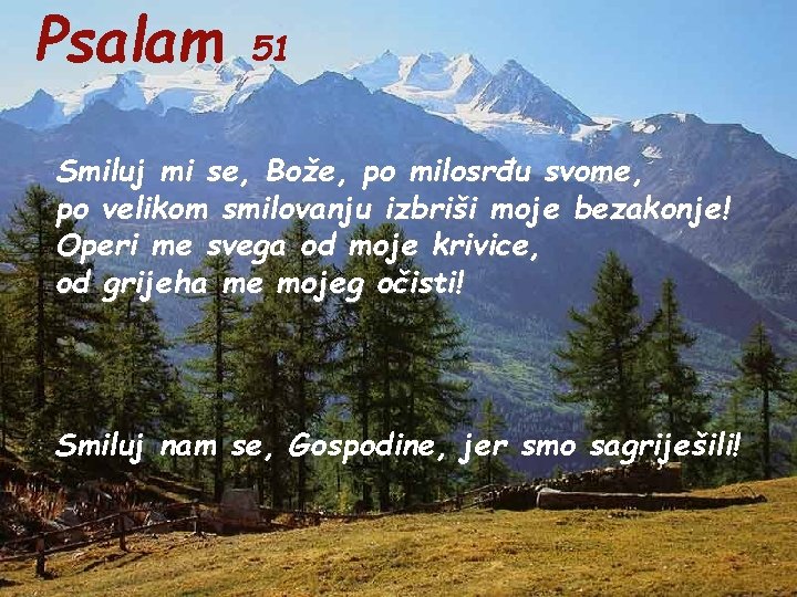 Psalam 51 Smiluj mi se, Bože, po milosrđu svome, po velikom smilovanju izbriši moje