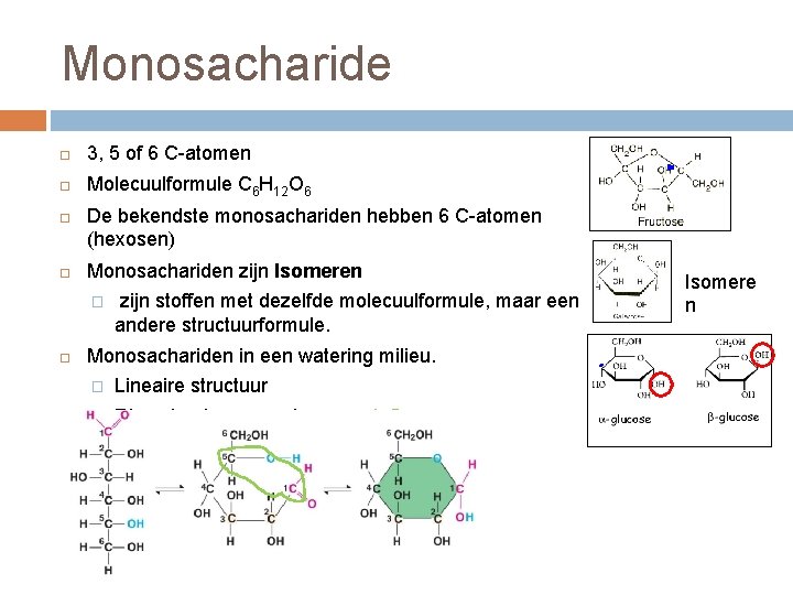 Monosacharide 3, 5 of 6 C-atomen Molecuulformule C 6 H 12 O 6 De