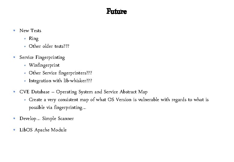 Future • New Tests • Ring • Other older tests? ? ? • Service