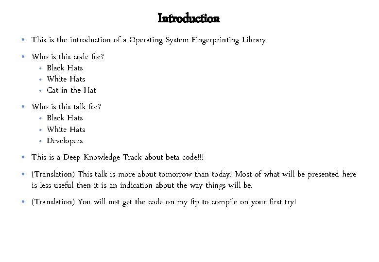 Introduction • This is the introduction of a Operating System Fingerprinting Library • Who