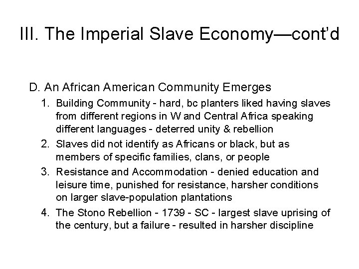 III. The Imperial Slave Economy—cont’d D. An African American Community Emerges 1. Building Community