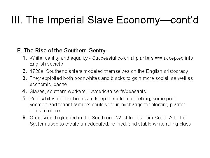 III. The Imperial Slave Economy—cont’d E. The Rise of the Southern Gentry 1. White