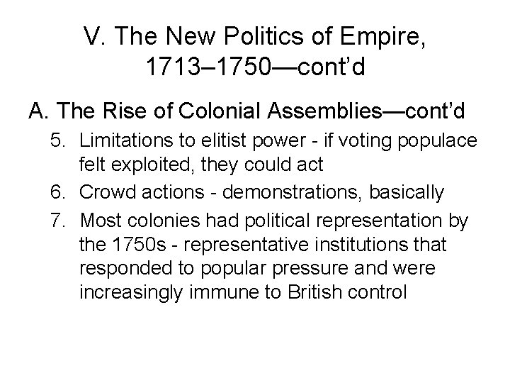 V. The New Politics of Empire, 1713– 1750—cont’d A. The Rise of Colonial Assemblies—cont’d