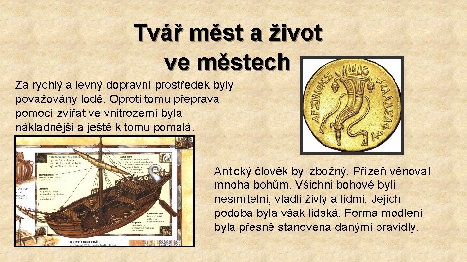 Tvář měst a život ve městech Za rychlý a levný dopravní prostředek byly považovány