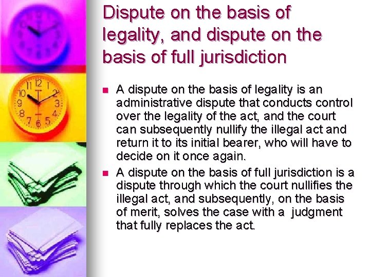 Dispute on the basis of legality, and dispute on the basis of full jurisdiction