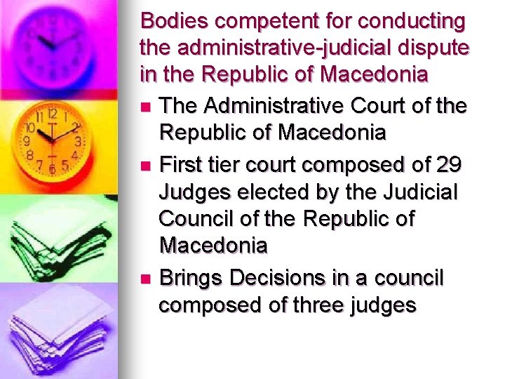 Bodies competent for conducting the administrative-judicial dispute in the Republic of Macedonia n The